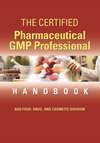 The Certified Pharmaceutical GMP Professional Handbook