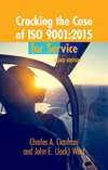 Cracking the Case of ISO 9001:2015 for Service, Third Edition