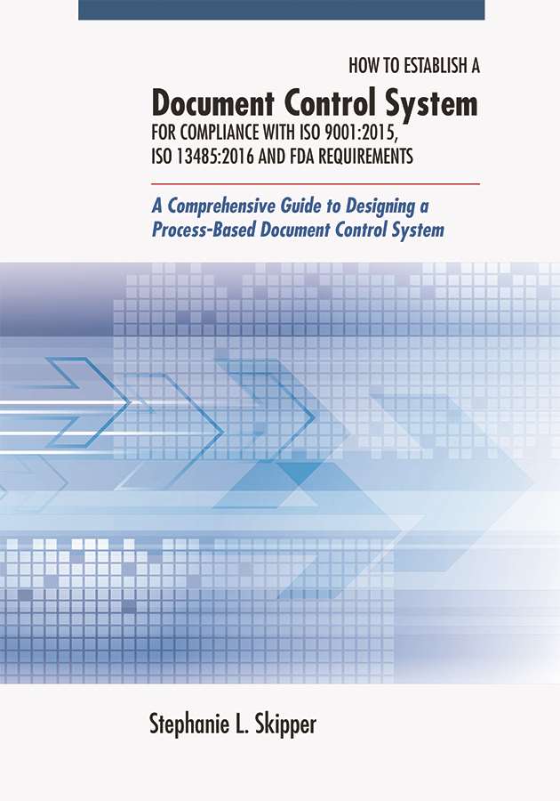 How to Establish a Document Control System for Compliance with ISO 9001:2015, ISO 13485:2016, and FD