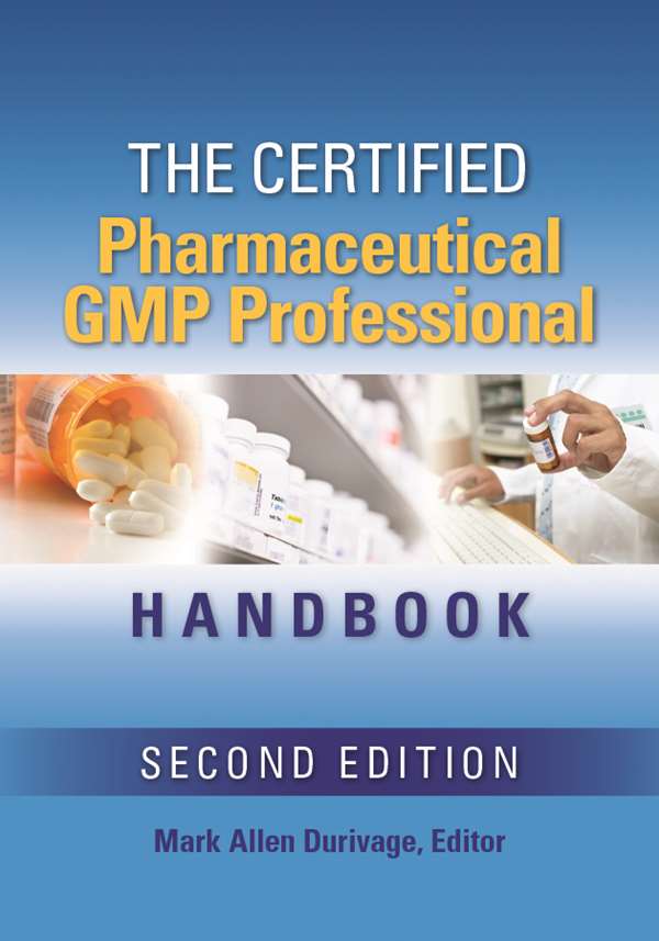 The Certified Pharmaceutical GMP Professional Handbook Second Edition