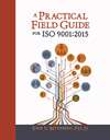 A Practical Field Guide for ISO 9001:2015