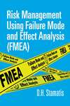 Cover image for Risk Management Using Failure Mode and Effects Analysis (FMEA)