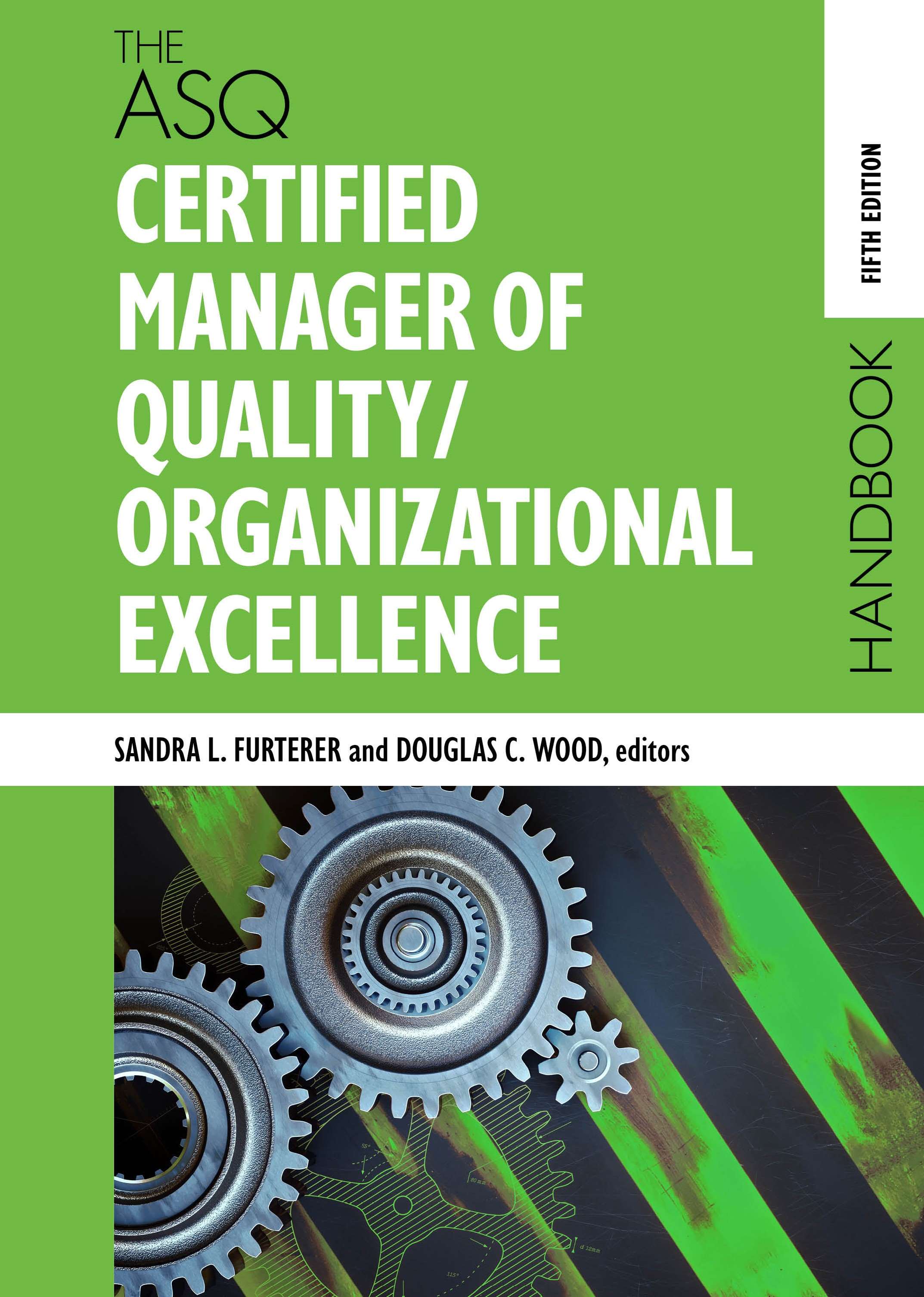 ASQ Certified Manager of Quality/Organizational Excellence Handbook, Fifth Edition