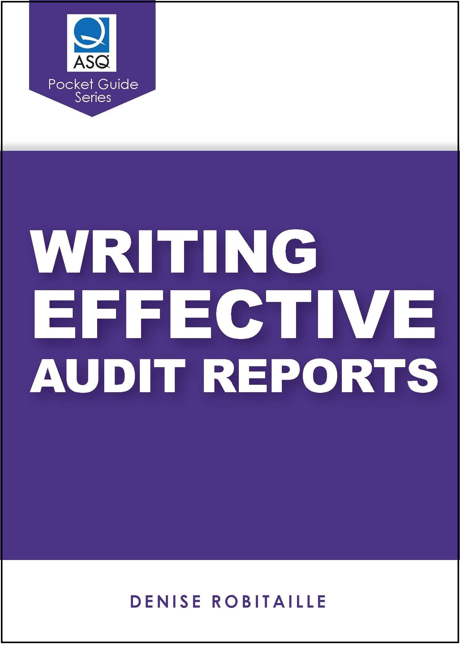 Writing Oudit Writing Effective Audit Reports (ASQ's Pocket Guide series) | ASQ