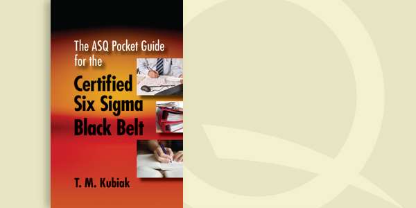 The ASQ Pocket Guide for the Certified Six Sigma Black Belt