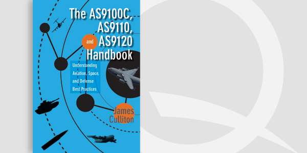 The AS9100C, AS9110, and AS9120 Handbook