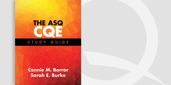The ASQ CQE Study Guide